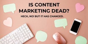 Is Content Marketing Dead