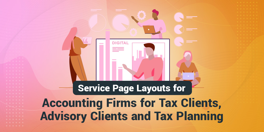 Service Page Layouts for Accounting Firms for Tax Clients, Advisory Clients and Tax Planning